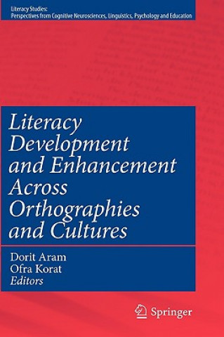 Kniha Literacy Development and Enhancement Across Orthographies and Cultures Dorit Aram