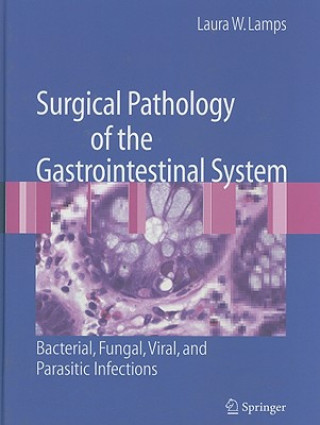 Könyv Surgical Pathology of the Gastrointestinal System: Bacterial, Fungal, Viral, and Parasitic Infections Laura W. Lamps