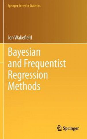 Könyv Bayesian and Frequentist Regression Methods Jon Wakefield