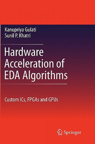 Carte Hardware Acceleration of EDA Algorithms Kanupriya Gulati