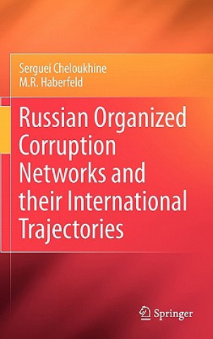 Carte Russian Organized Corruption Networks and their International Trajectories Serguei Cheloukhine
