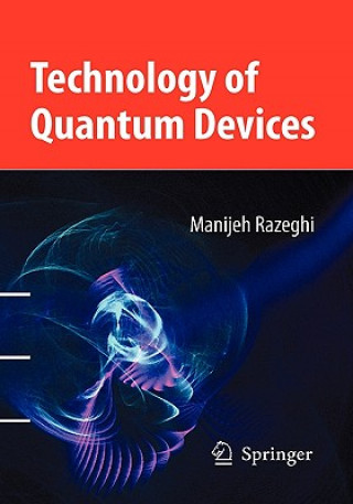 Kniha Technology of Quantum Devices Manijeh Razeghi