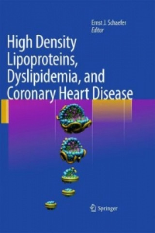 Kniha High Density Lipoproteins, Dyslipidemia, and Coronary Heart Disease Ernst J. Schaefer