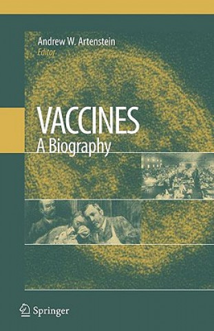 Knjiga Vaccines: A Biography Andrew W. Artenstein