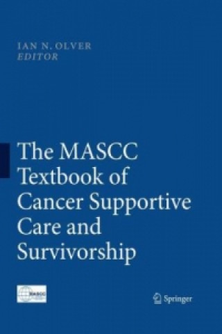 Kniha MASCC Textbook of Cancer Supportive Care and Survivorship Ian N. Olver