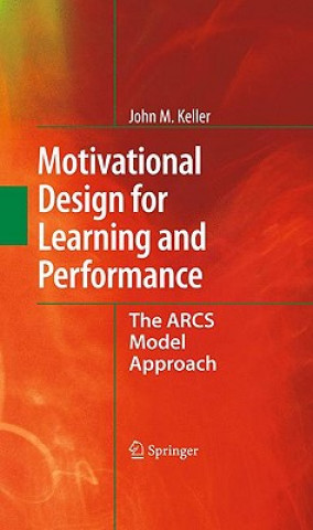 Knjiga Motivational Design for Learning and Performance John M. Keller