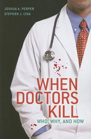 Book When Doctors Kill Joshua A. Perper
