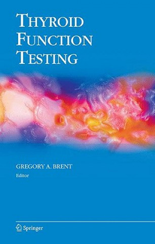 Knjiga Thyroid Function Testing Gregory A. Brent
