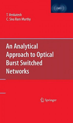 Könyv Analytical Approach to Optical Burst Switched Networks T. Venkatesh