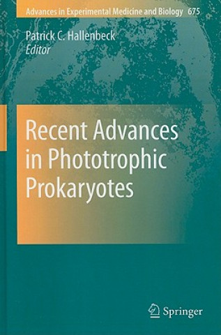 Kniha Recent Advances in Phototrophic Prokaryotes Patrick C. Hallenbeck