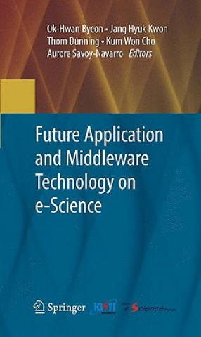 Książka Future Application and Middleware Technology on e-Science Ok-Hwan Byeon