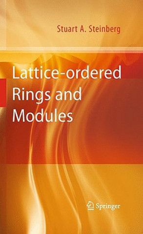 Kniha Lattice-ordered Rings and Modules Stuart A. Steinberg