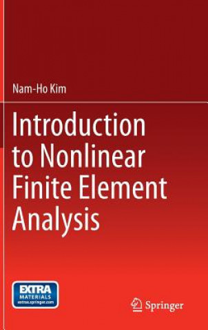 Carte Introduction to Nonlinear Finite Element Analysis Nam-Ho Kim