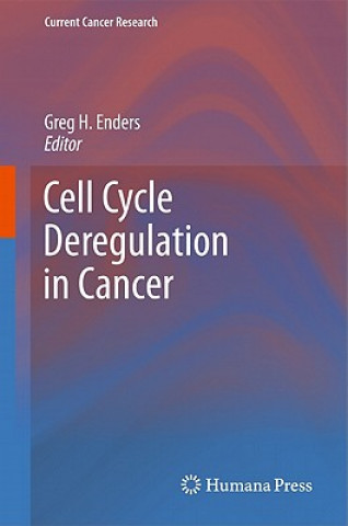 Kniha Cell Cycle Deregulation in Cancer Greg H. Enders