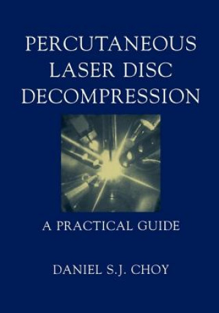 Carte Percutaneous Laser Disc Decompression Daniel S.J. Choy
