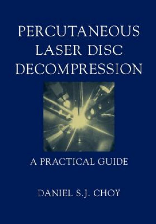 Book Percutaneous Laser Disc Decompression Daniel S.J. Choy