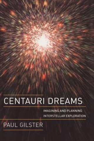 Kniha Centauri Dreams Paul Gilster
