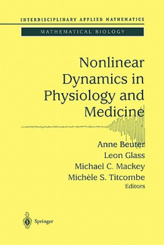 Kniha Nonlinear Dynamics in Physiology and Medicine Anne Beuter