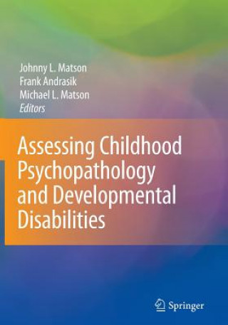 Książka Assessing Childhood Psychopathology and Developmental Disabilities Johnny L. Matson