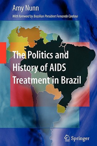 Книга Politics and History of AIDS Treatment in Brazil Amy Nunn