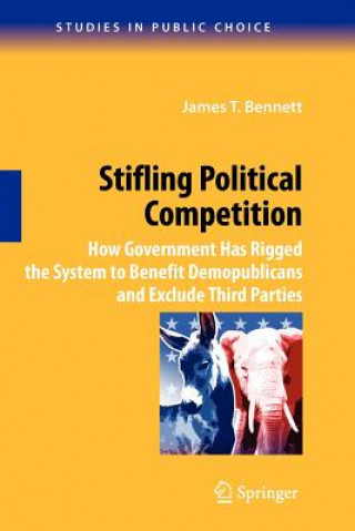 Książka Stifling Political Competition James T. Bennett