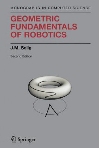 Książka Geometric Fundamentals of Robotics J. M. Selig