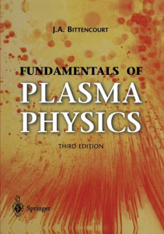 Kniha Fundamentals of Plasma Physics J. A. Bittencourt