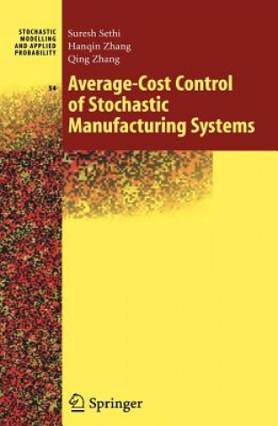 Kniha Average-Cost Control of Stochastic Manufacturing Systems Suresh P. Sethi