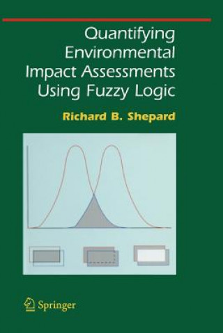 Книга Quantifying Environmental Impact Assessments Using Fuzzy Logic Richard B. Shepard