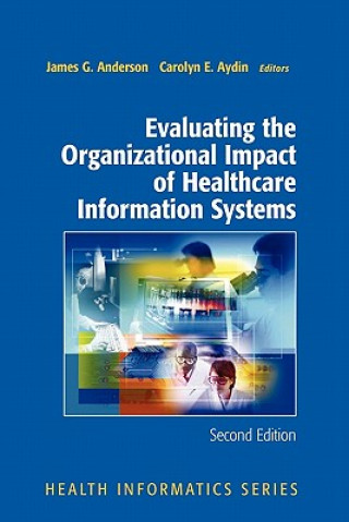Könyv Evaluating the Organizational Impact of Health Care Information Systems James G. Anderson