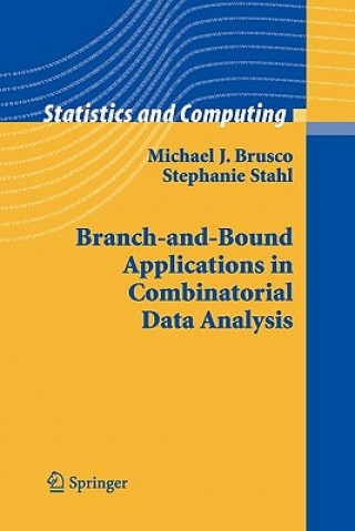 Kniha Branch-and-Bound Applications in Combinatorial Data Analysis Michael J. Brusco