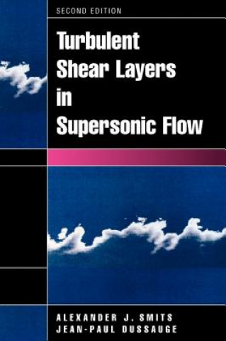 Könyv Turbulent Shear Layers in Supersonic Flow Alexander J. Smits