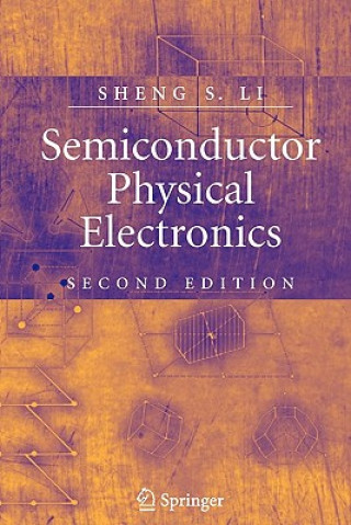Kniha Semiconductor Physical Electronics Sheng S. Li