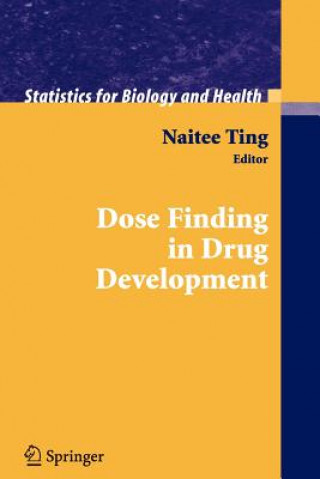 Livre Dose Finding in Drug Development Naitee Ting