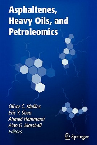 Kniha Asphaltenes, Heavy Oils, and Petroleomics Oliver C. Mullins