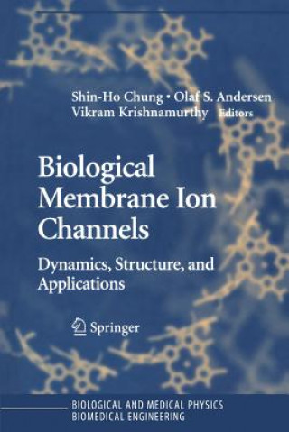 Kniha Biological Membrane Ion Channels Shin-Ho Chung