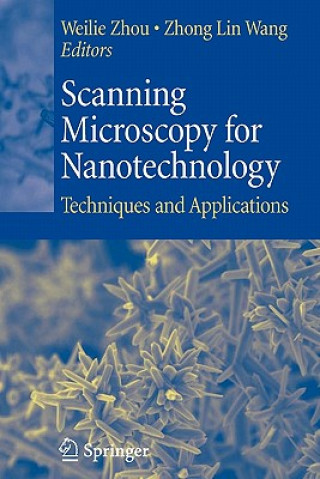 Carte Scanning Microscopy for Nanotechnology Weilie Zhou