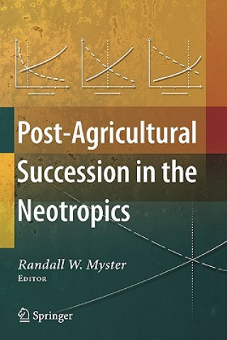 Könyv Post-Agricultural Succession in the Neotropics Randall W. Myster