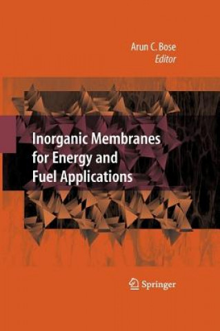 Kniha Inorganic Membranes for Energy and Environmental Applications Arun C. Bose