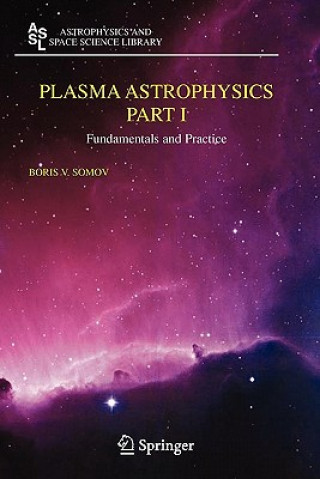 Carte Plasma Astrophysics, Part I Boris V. Somov