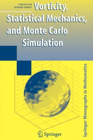 Kniha Vorticity, Statistical Mechanics, and Monte Carlo Simulation Chjan Lim