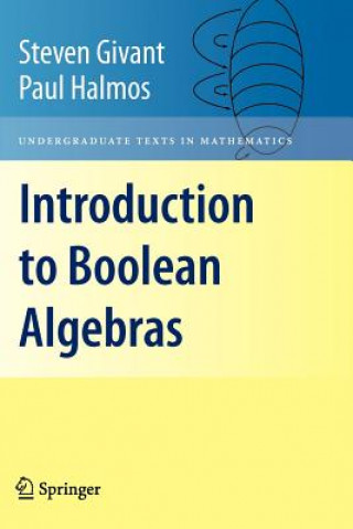 Carte Introduction to Boolean Algebras Steven Givant