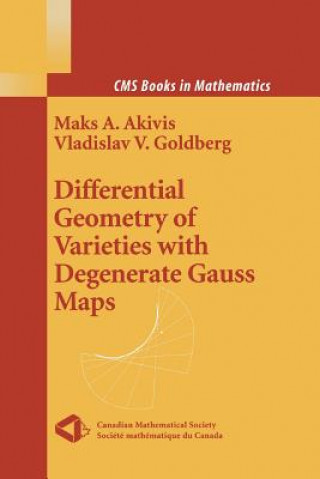 Book Differential Geometry of Varieties with Degenerate Gauss Maps Maks A. Akivis