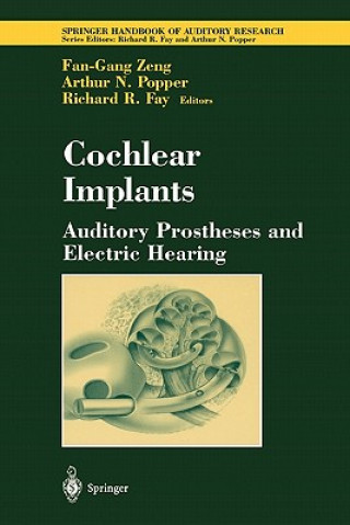 Kniha Cochlear Implants: Auditory Prostheses and Electric Hearing Fang-Gang Zeng