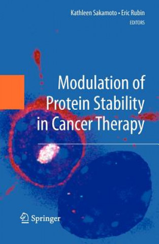 Kniha Modulation of Protein Stability in Cancer Therapy Kathleen Sakamoto