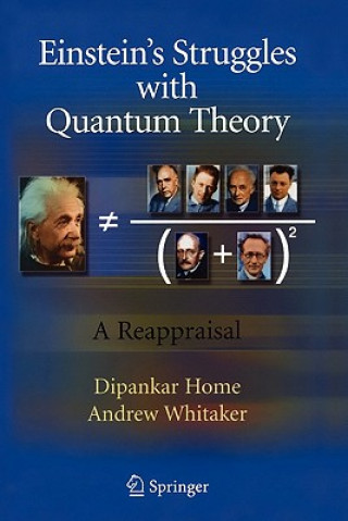 Könyv Einstein's Struggles with Quantum Theory Dipankar Home