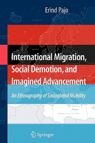 Könyv International Migration, Social Demotion, and Imagined Advancement Erind Pajo