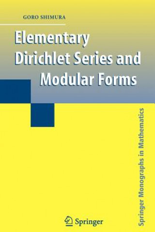 Könyv Elementary Dirichlet Series and Modular Forms Goro Shimura