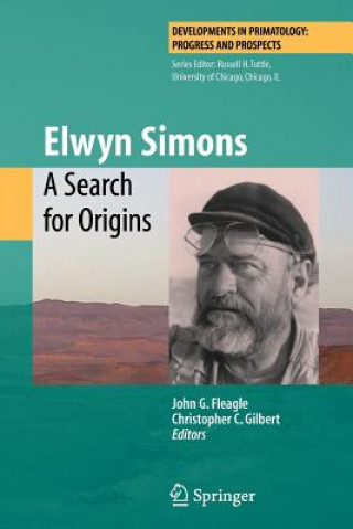 Książka Elwyn Simons: A Search for Origins John G. Fleagle