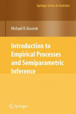 Könyv Introduction to Empirical Processes and Semiparametric Inference Michael R. Kosorok